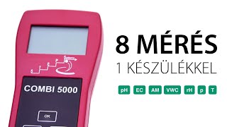 COMBI 5000 - Akár 8 mérés és adatgyűjtés 1 készülékkel - pH,  EC,  AM,  VWC,  T,  RH,  P,  °C