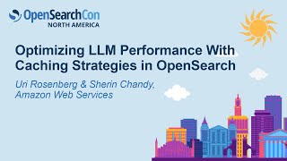 Optimizing LLM Performance With Caching Strategies in OpenSearch - ‪Ur