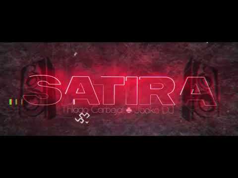 ×SATIRA× Thiago Carbajal Prod. By @Joako Remix