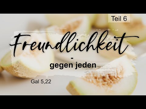 Frucht des Geistes: Freundlichkeit - gegen jeden (Gal 5,22) || Johannes Kogut