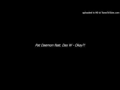Pat Daemon feat. Das W - Okay?!