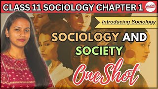 Sociology and Society - Full Chapter - One Shot | Class 11 Sociology Chapter 1 |