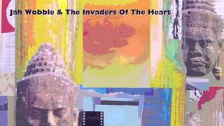 Jah Wobble & The Invaders of The Heart ~ Hill Music