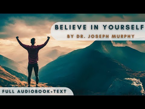 Believe in Yourself by Dr. Joseph Murphy: Empower Your Mind with this Audiobook Including Text