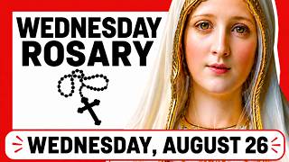 TODAY HOLY ROSARY: WEDNESDAY, AUGUST 26, 2026 - THE HOLY ROSARY WEDNESDAY