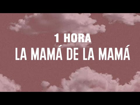 La Mamá de la Mamá (Letra/Lyrics) - El Alfa [1 HORA]