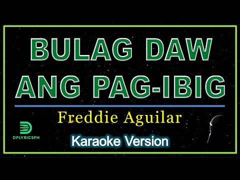 🎤 Freddie Aguilar - Bulag daw ang pag-ibig (karaoke version)