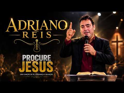 Adriano Reis - Procure Jesus ( Clipe Oficial )