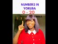 1 to 20 // NUMBERS IN YORUBA LANGUAGE