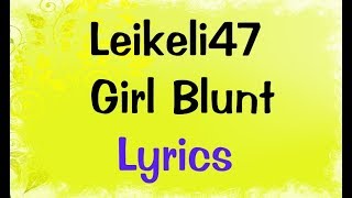 Leikeli47 - Girl Blunt Lyrics