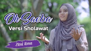 Download lagu OH SAEBA VERSI SHOLAWAT Zitni Ilma... mp3