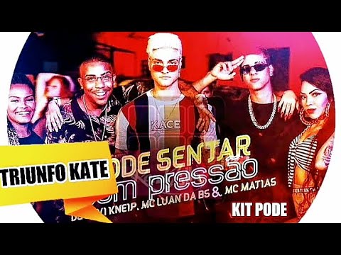 DJ Davi Kneip feat. MC Luan da BS e MC Matias - Pode Sentar Com Pressão | KIT PODE