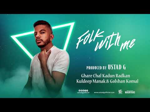 Ustad G - Ghare Chal Kadun Radkan (Remix) ft. Kuldeep Manak & Gulshan Komal | Folk With Me
