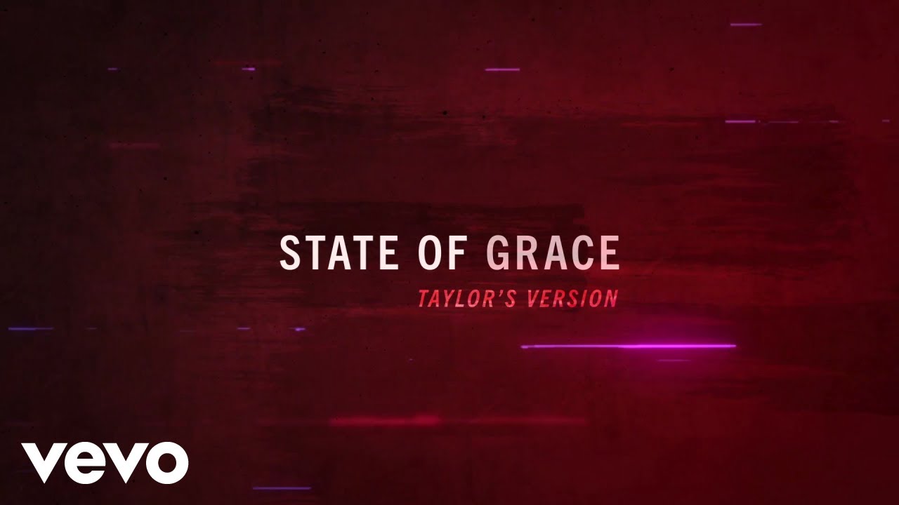 State Of Grace Lyrics - Taylor Swift (Taylor's Version) State Of Grace Lyrics - Taylor Swift (Taylor's Version)