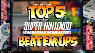Top 5 Super Nintendo Entertainment System Beat Em Ups