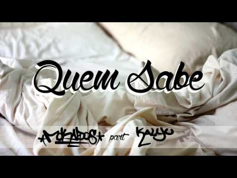 "Quem Sabe" - Mokados Crew part Kalyu