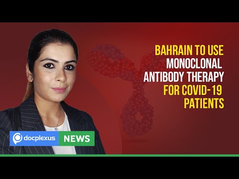 Bahrain to Use Monoclonal Antibody Therapy for COVID-19 Patients, and More