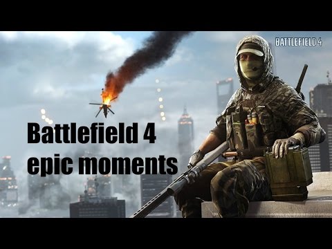 Bf4 Epic Moments Compilation!