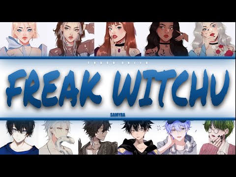 Samyra - Freak Witchu - If it were sung by a collab (Colour-coded Lyrics)