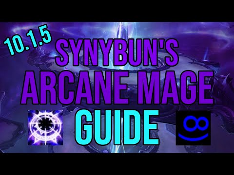 Synybun's Arcane Mage Guide Dragonflight 10.1.5