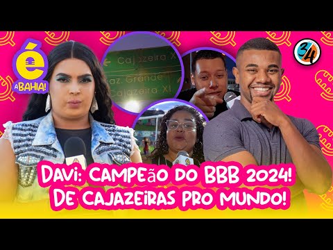 👑 Davi: Campeão do BBB 2024! De Cajazeiras pro mundo!  - É A BAHIA! #004