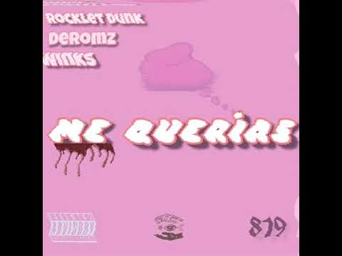 Rocklet Dunk x Deromz x Winks - Me Querías (prod. PDR Records)