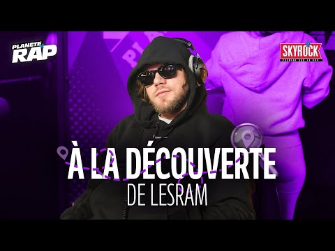 À LA DECOUVERTE de Lesram ! #PlanèteRap