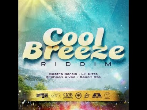 cool breeze riddim 2023 soca mix (destra, erphaan alves, sekon sta, lil bitts)