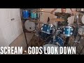 SCREAM - GODS LOOK DOWN - DRUM COVER