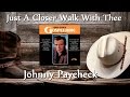 Johnny Paycheck - Just A Closer Walk With Thee