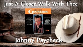 Johnny Paycheck - Just A Closer Walk With Thee
