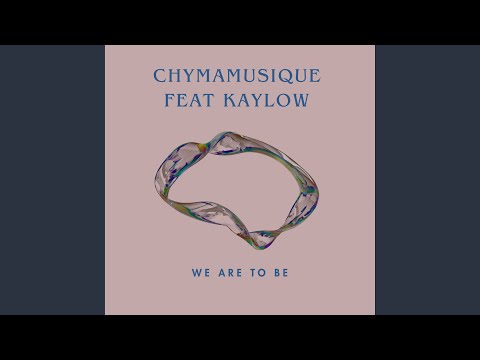 We Are To Be (feat. Kaylow) (Main Mix)