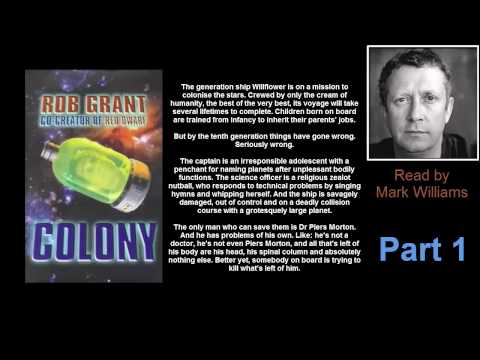 Colony - Part 1 (Written by Red Dwarf Co-Writer Rob Grant, Read by Mark Williams)