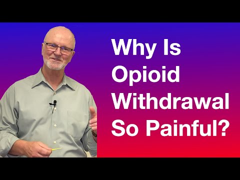 Why Is Opioid Withdrawal So Painful?