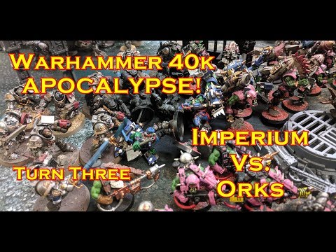 IMPERIUM VS. ORKS - TURN THREE - WARHAMMER 40K APOCALYPSE BATTLE REPORT