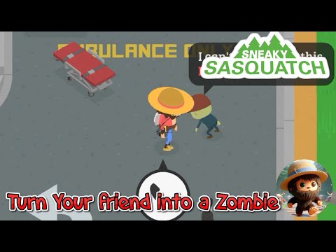 Sneaky Sasquatch - Turning your friend into a zombie