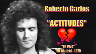 ROBERTO CARLOS - ACTITUDES &#39;&#39;En Vivo TVE Madrid España 1975&#39;&#39; - 4k