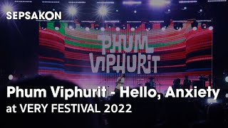 Phum Viphurit - Hello, Anxiety (Live at Very Festival 2022)