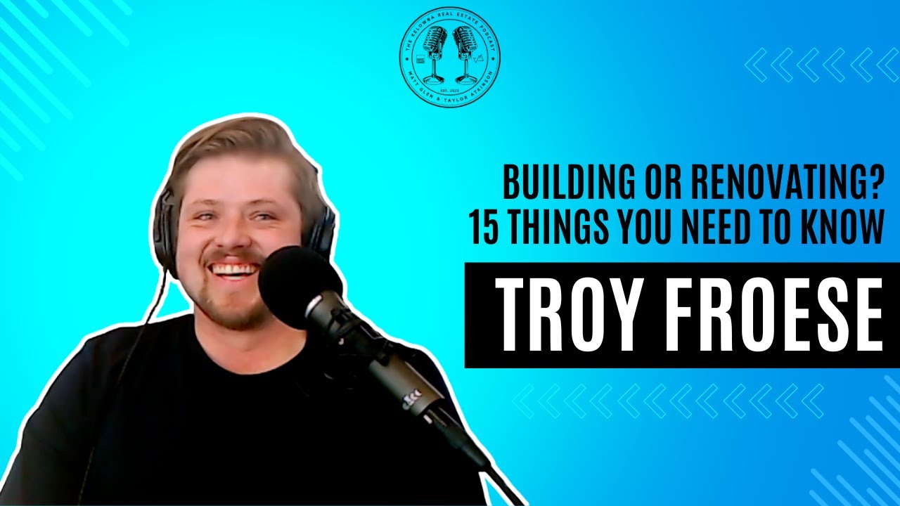 96: 15 Things to Know When Building or Renovating a Home with Froese & Co.'s Troy Froese