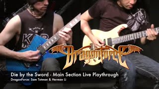 DragonForce - Die by the Sword (Herman Li &amp; Sam Totman Main Section Live Playthrough)