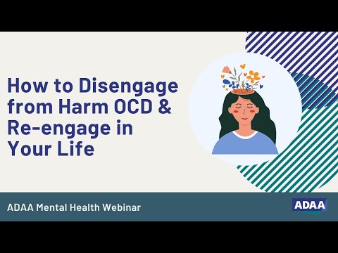 Pedophiles, Rapists and Murderers...Oh My: How to Disengage from Harm OCD & Re-engage in Your Life