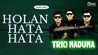 Download lagu Trio Maduma - Holan Hata hata (Video Lirik) mp3