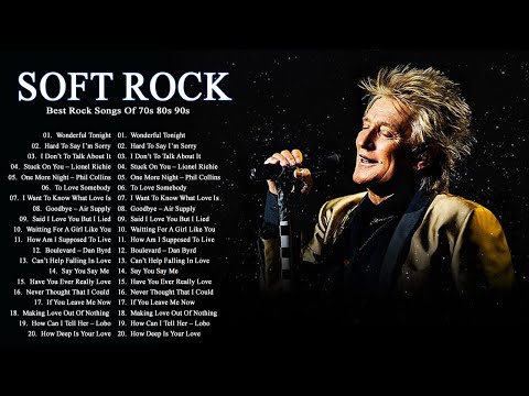 Rod Stewart, Lionel Richie, Phil Collins, Michael Bolton, Lobo, Chicago - Best Soft Rock Songs