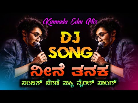 Sanjith Hegde Nenne Tanaka New Trending Dj Song(Kannada Edm Mix)•||Dj Shrishail Yallatti||•