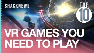 Top 10 VR Games You Need To Play