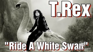 T.Rex, Marc Bolan - Ride A White Swan