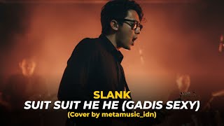 Download lagu SLANK - SUIT SUIT HE HE (GADIS SEXY) | Cover by Metamusic mp3 Download lagu SLANK - SUIT SUIT HE HE (GADIS SEXY) | Cover by Metamusic mp3
