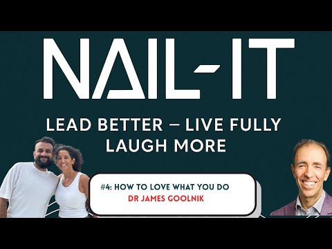 NAIl-IT Podcast: Ep 4   James Goolnik: How To Love What You Do