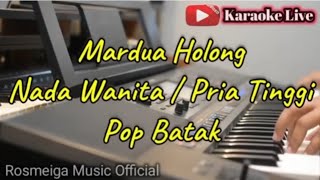 Download lagu MARDUA HOLONG || KARAOKE-NADA WANITA/PRIA TINGGI,POP BATAK mp3