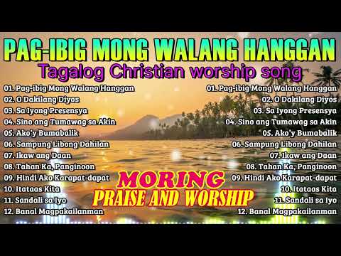 Top 12 Filipino Worship Songs – Praise & Worship Music Philippines | Pag-ibig Mong Walang Hanggan